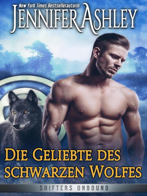 Title details for Die Geliebte des schwarzen Wolfes by Jennifer Ashley - Available